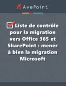 Liste de controle pour la migration vers office 365 et sharepoint