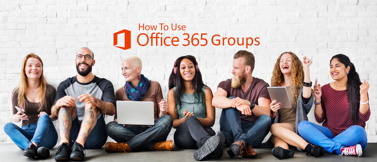 How To Use Office 365 Groups
