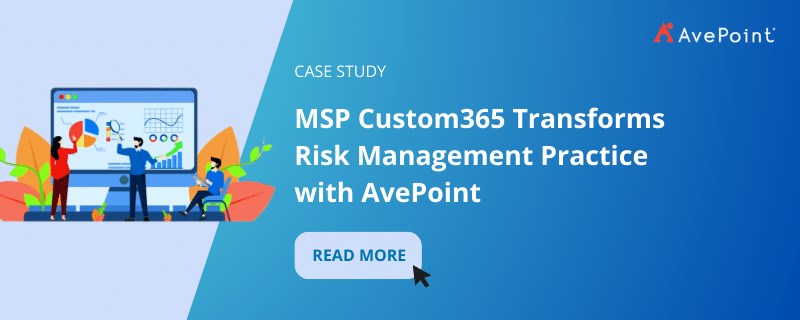 Case Study MSP Custom365 Transforms Risk Management Practice with AvePoint