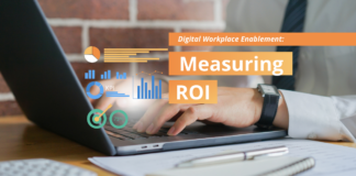 Digital Workplace Enablement Measuring ROI