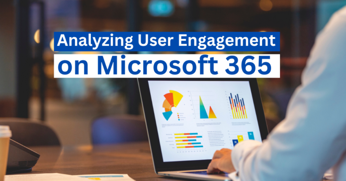 Analyzing User Engagement on Microsoft 365
